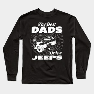 The Best Dads Drive Jeeps Father's Day Gift Papa Jeep Long Sleeve T-Shirt